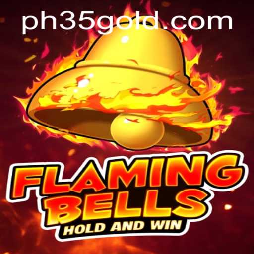 Flaming Bells and PH 35: A Dynamic Gaming Experience